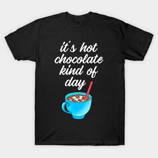 It's hot chocolate kind of day. Hello winter. Hot chocolate with marshmallows with a red straw cartoon. Warm up. Cocoa drinking season. December. T-Shirt by BlaiseDesign